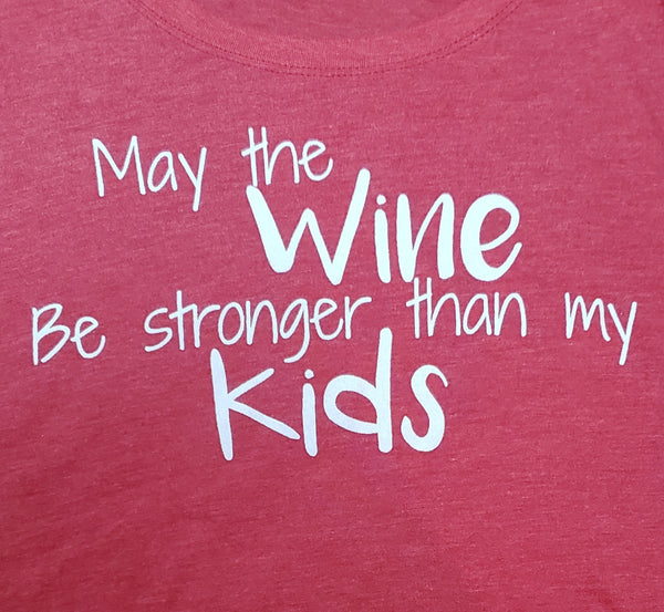 May The Wine Be Stronger Than My Kids