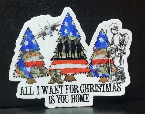 All I Want for Christmas Is You Home - Vinyl Sticker Decal