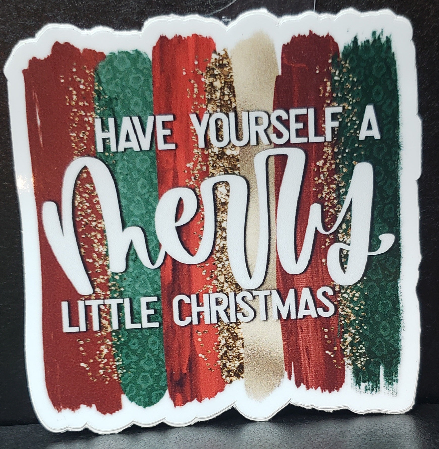 Have Yourself A Merry Little Christmas - Vinyl Sticker Decal